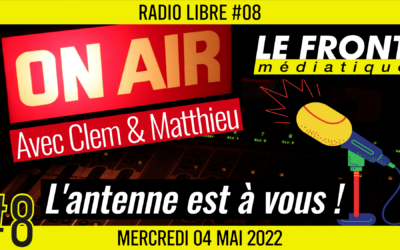 📟 RADIO LIBRE #8 🎙Antenne ouverte aux auditeurs 🗣 Clem & Matthieu 📆 04-05-2022