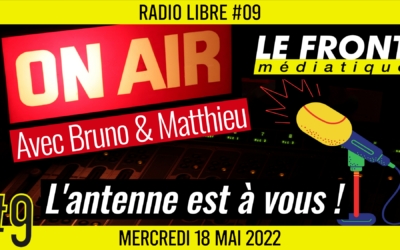 📟 RADIO LIBRE #9 🎙Antenne ouverte aux auditeurs 🗣 Bruno & Matthieu 📆 18-05-2022