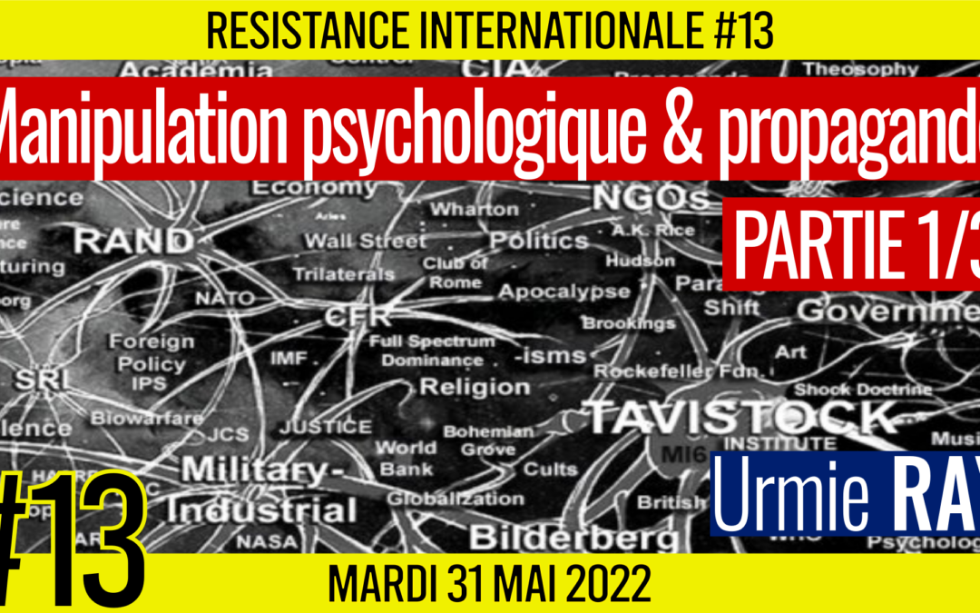 ✊ RÉSISTANCE INTERNATIONALE #13 🗣 Urmie RAY 🎯 Manipulation psychologique et propagande 📆 31-05-2022