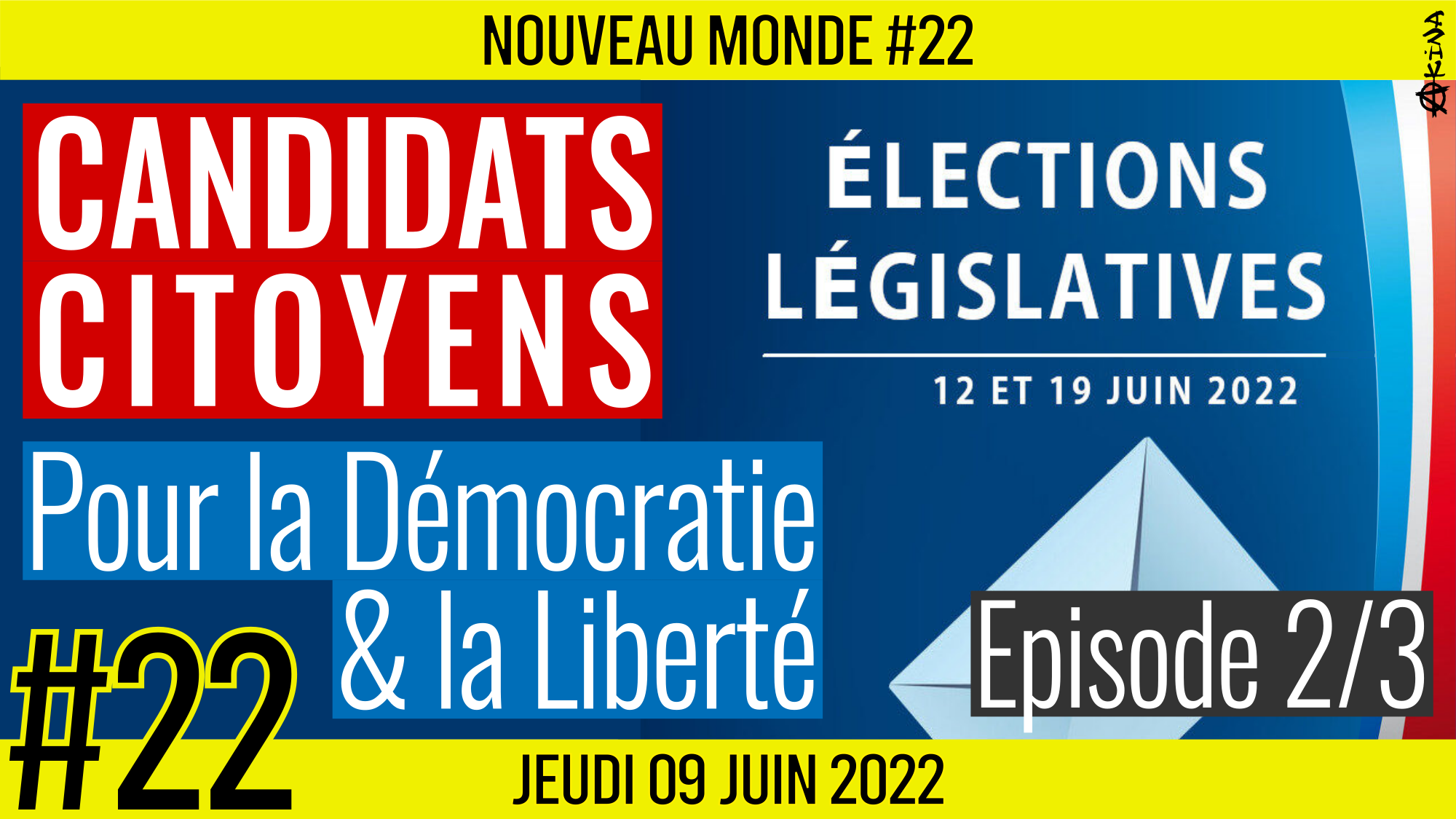 🌅 NOUVEAU MONDE #22 🔑 Législative 2022 : Candidats Citoyens 🗣 Céline, Frédéric, Jean-Claude et Thomas 📆 09-06-2022