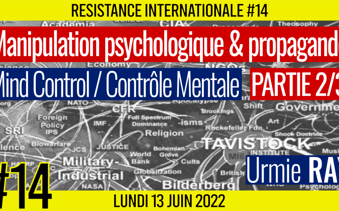 ✊ RÉSISTANCE INTERNATIONALE #14 🗣 Urmie RAY 🎯 Le Mind Control ou Le Contrôle Mental 📆 13-06-2022