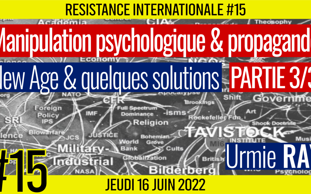 ✊ RÉSISTANCE INTERNATIONALE #15 🗣 Urmie RAY 🎯 Le New Age & quelques solutions 📆 16-06-2022