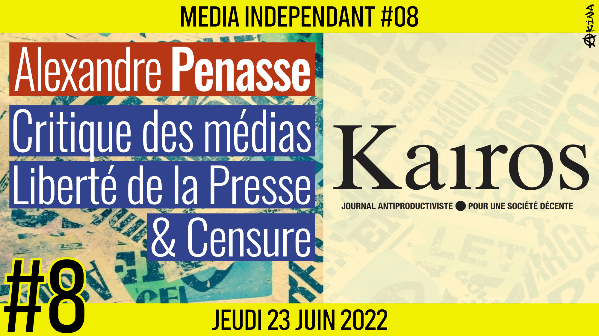 🥊 MEDIA INDÉPENDANT #8 🎥 KAIROS 🗣️ Alexandre Penasse 📆 23-06-2022