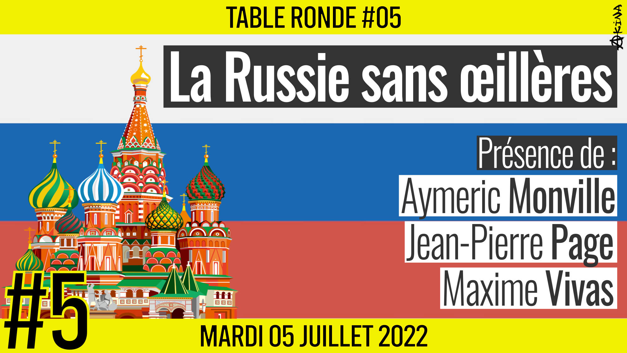 🎡 TABLE RONDE #05 👥 Aymeric Monville, Jean-Pierre Page et Maxime Vivas 🎯 La Russie sans œillères 📆 05-07-2022