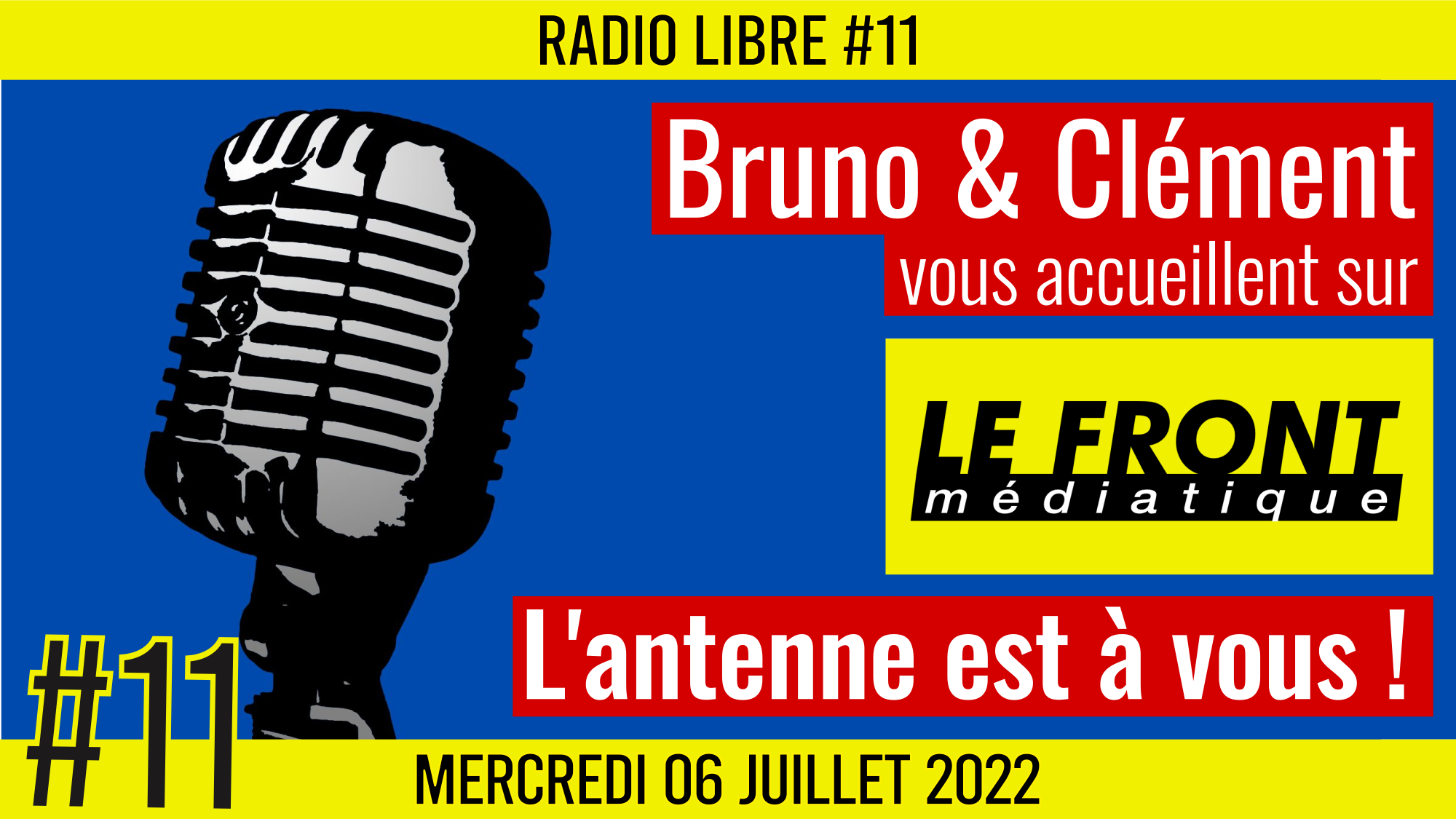 📟 RADIO LIBRE #11 🎙Antenne ouverte aux auditeurs 🗣 Bruno & Clément 📆 06-07-2022