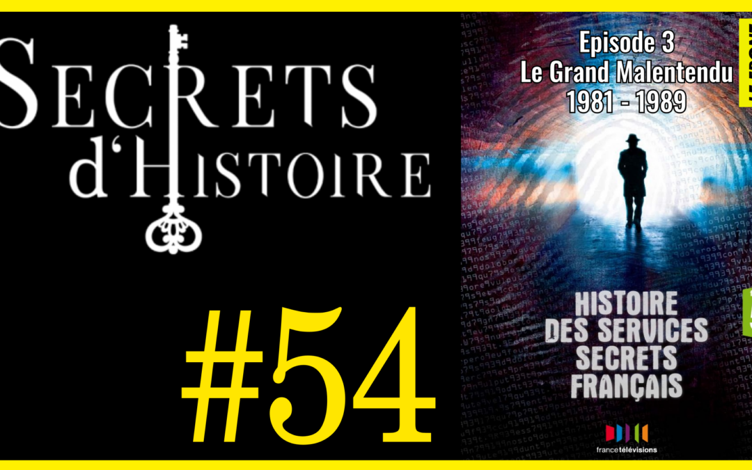 🗝 DOCU INCONTOURNABLE #54 🎥 Histoire des Services Secrets Français : Episode 3 : Le Grand Malentendu : 1981 – 1989 📆 2010 ⏱ 52min
