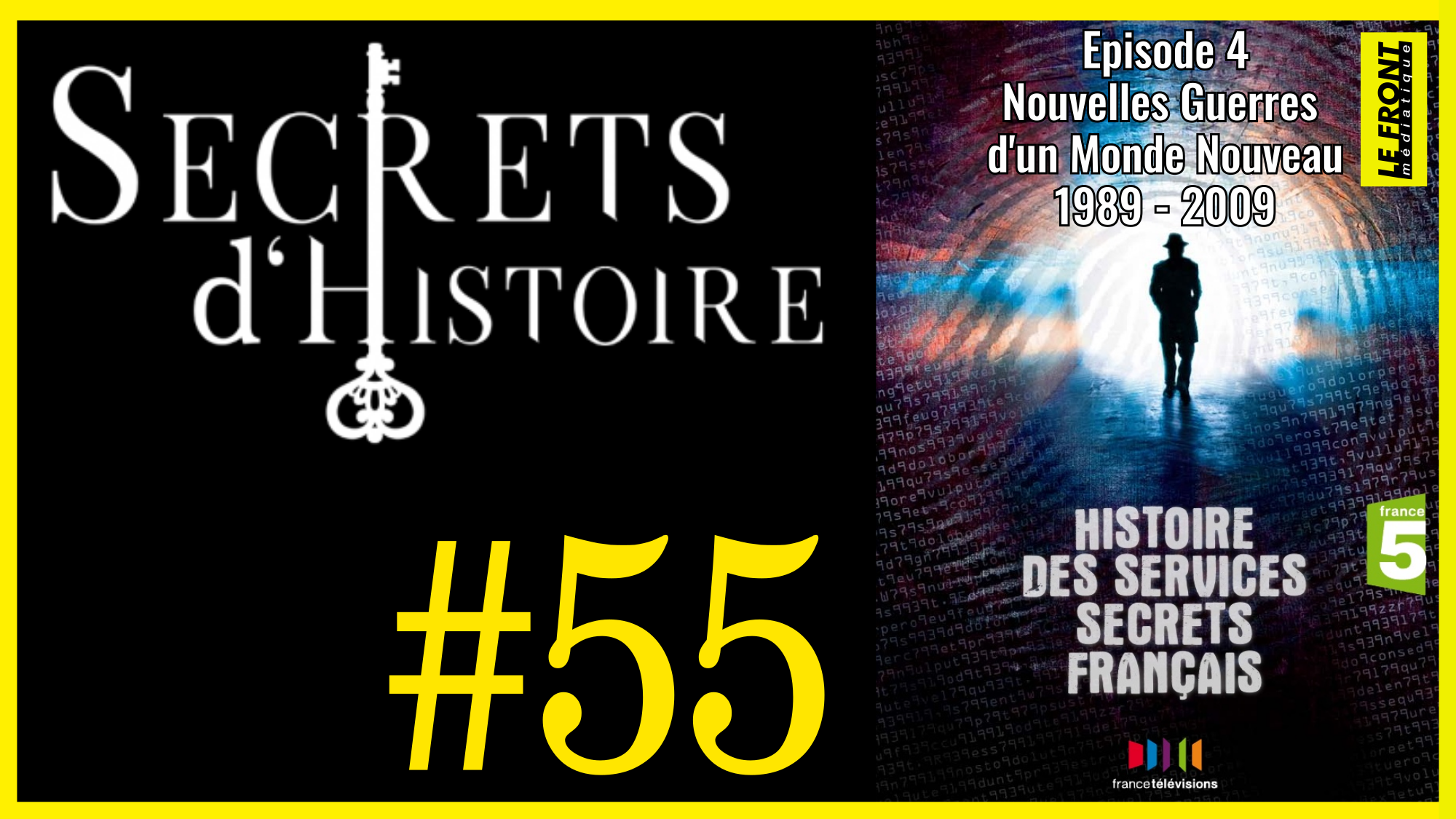 🗝 DOCU INCONTOURNABLE #55 🎥 Histoire des Services Secrets Français : Episode 4 : Nouvelles Guerres d’un Monde Nouveau : 1989 – 2009  📆 2010 ⏱ 52min