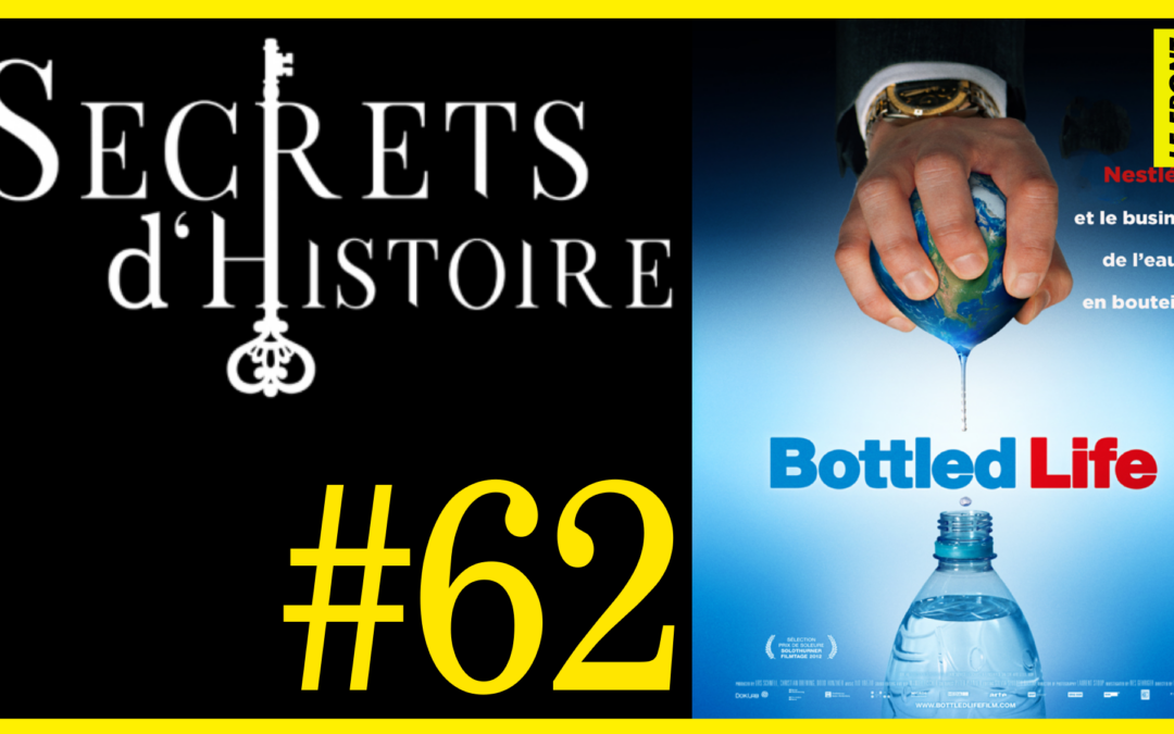 🗝 DOCU INCONTOURNABLE #62 🎥 Nestlé et le business de l&rsquo;eau en bouteille 📆 2014 ⏱ 1h30min