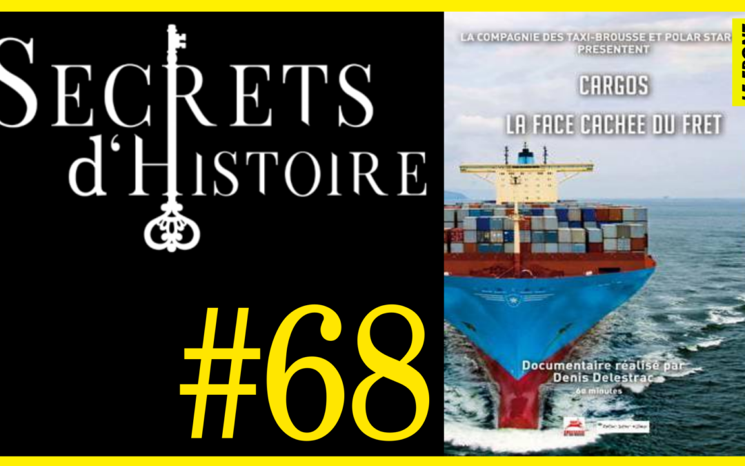 🗝 DOCU INCONTOURNABLE #68 🎥 Cargo : la face cachée du fret 📆 2016 ⏱ 60min