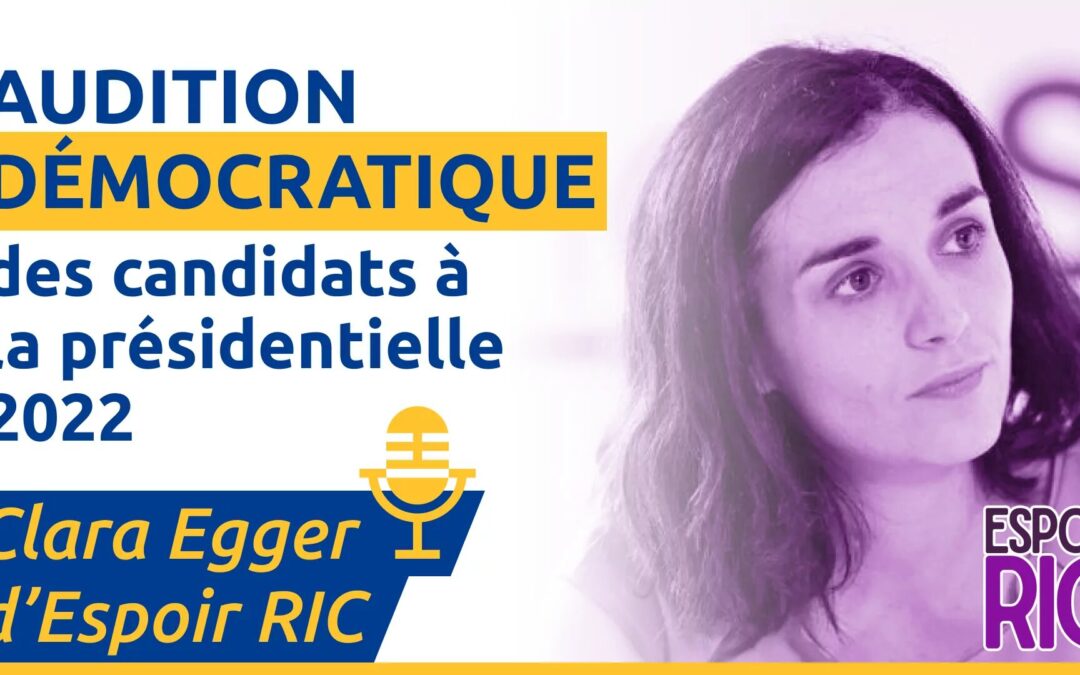 Clara Egger d’Espoir RIC – Audition démocratique des candidats à la présidentielle 2022