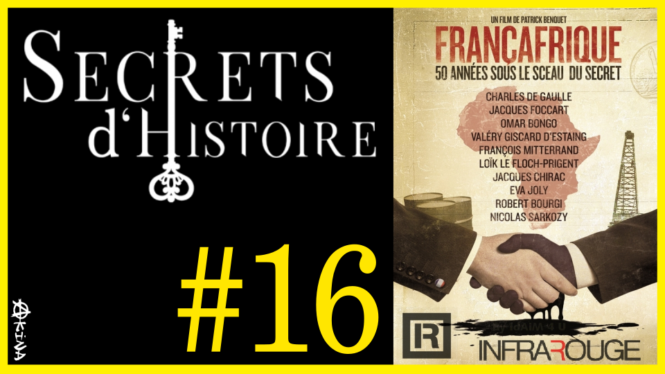🗝 DOCU INCONTOURNABLE #16 🎥 Françafrique : 50 ans sous le sceau du secret 📆 2010 ⏱ 80 min