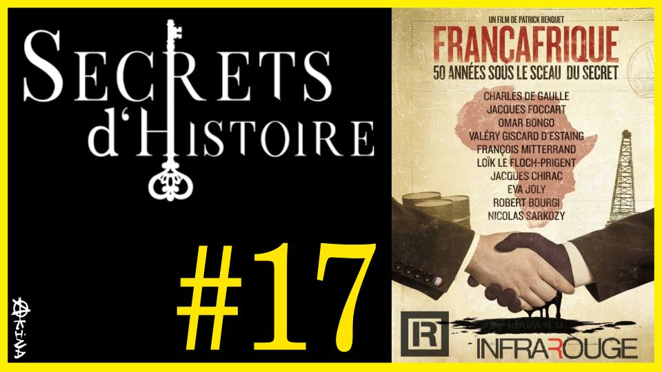 🗝 DOCU INCONTOURNABLE #17 🎥 Françafrique : 50 ans sous le sceau du secret 📆 2010 ⏱ 80 min