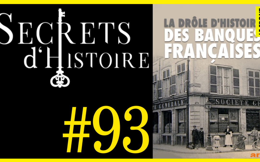 🗝 DOCU INCONTOURNABLE #93 🎥 La drôle d&rsquo;histoire des banques françaises 📆 2013 ⏱ 84min