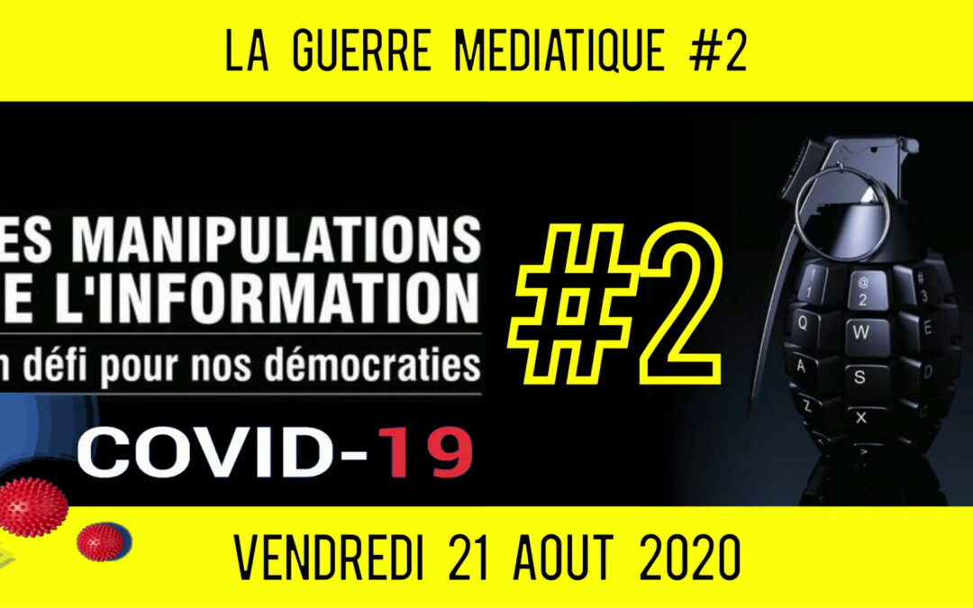 🔴 GUERRE MÉDIATIQUE #2 🎙L&rsquo;info du Front Médiatique 📆 21-08-2020 🗣 AKINA