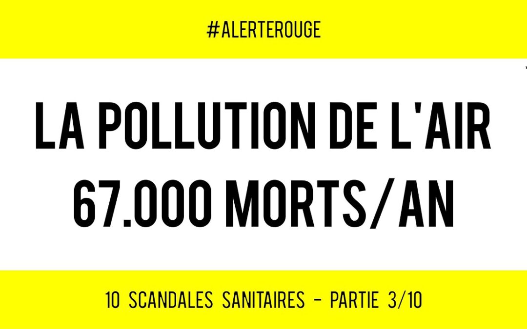 ⚰️ SCANDALE SANITAIRE #2 🗒 La Pollution de l&rsquo;Air : 67.000 morts par an