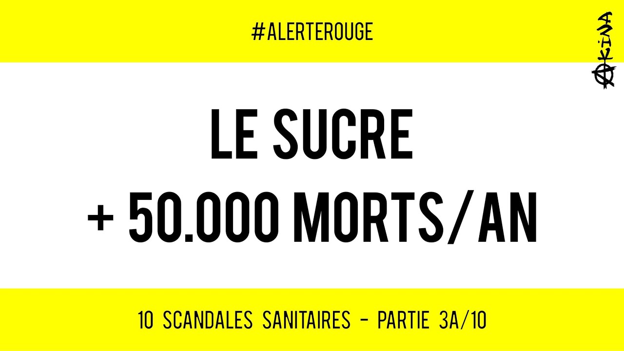 ⚰️ SCANDALE SANITAIRE #3 🗒 Le Sucre : + 50.000 morts par an