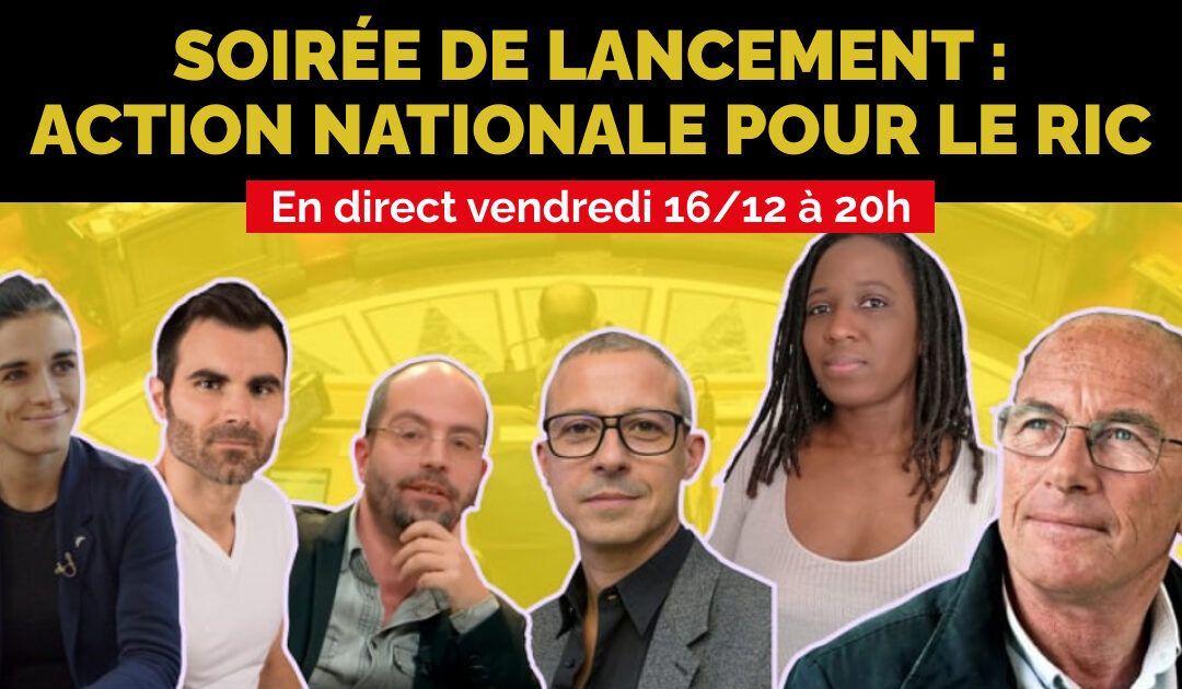 📣 TOUS POUR LE RIC #1 🔴 Soirée de lancement action nationale pour le RIC 🗣 Clara Egger, Étienne Chouard, Priscillia Ludosky, …