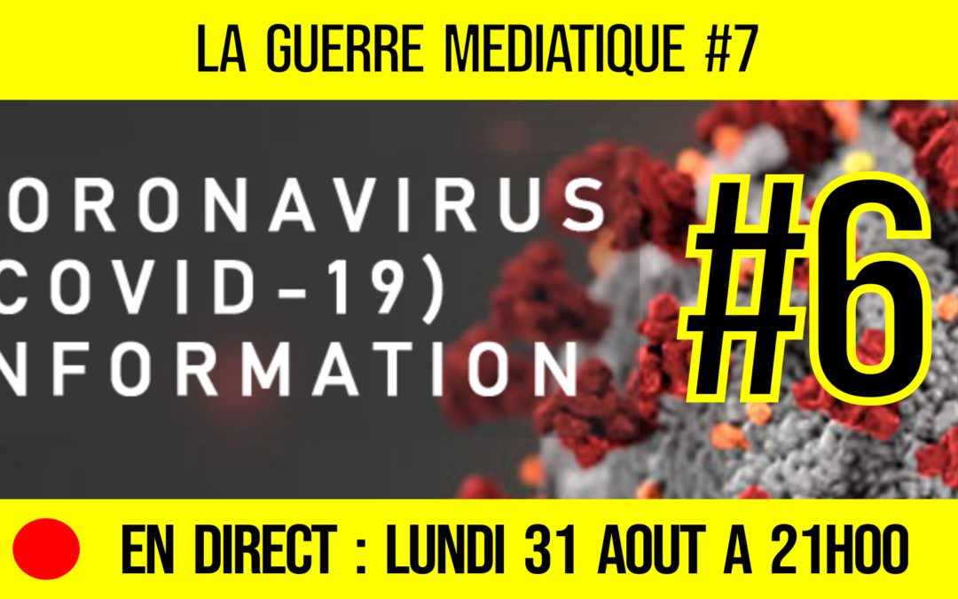 🔴 GUERRE MÉDIATIQUE #7 🎙L&rsquo;info du Front Médiatique 📆 26-08-2020 🗣 AKINA