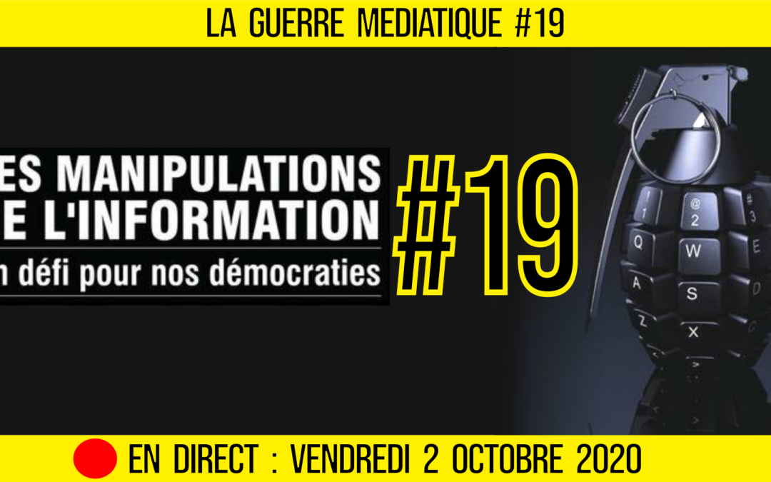 🔴 GUERRE MÉDIATIQUE #19 🎙L&rsquo;info du Front Médiatique 📆 02-10-2020 🗣 AKINA