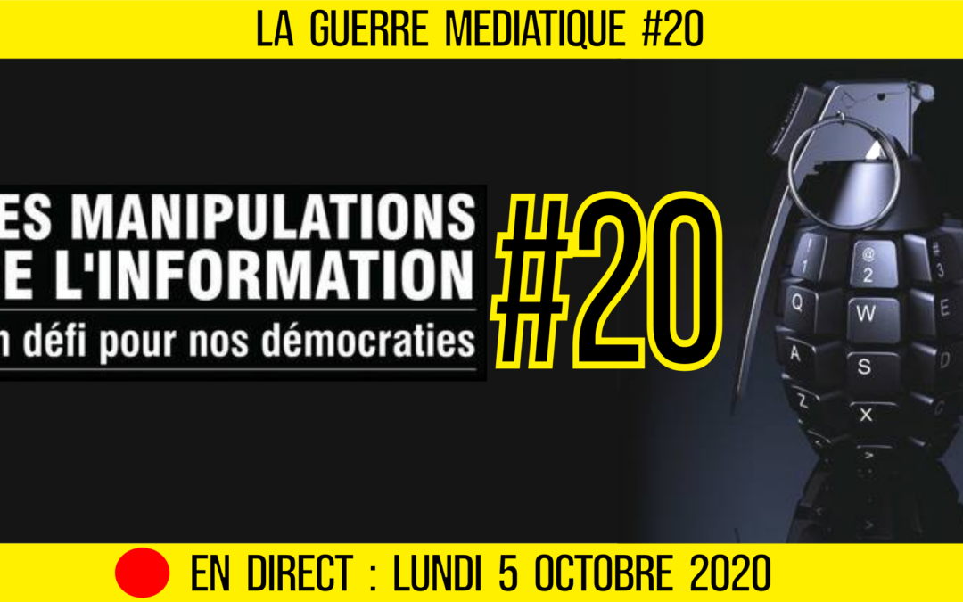 🔴 GUERRE MÉDIATIQUE #20 🎙L&rsquo;info du Front Médiatique 📆 05-10-2020 🗣 AKINA