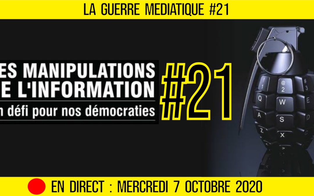 🔴 GUERRE MÉDIATIQUE #21 🎙L&rsquo;info du Front Médiatique 📆 07-10-2020 🗣 AKINA