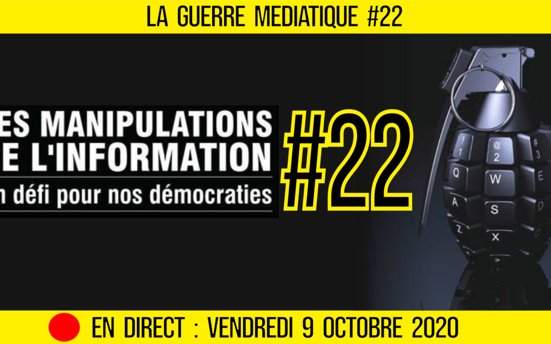 🔴 GUERRE MÉDIATIQUE #22 🎙L&rsquo;info du Front Médiatique 📆 09-10-2020 🗣 AKINA