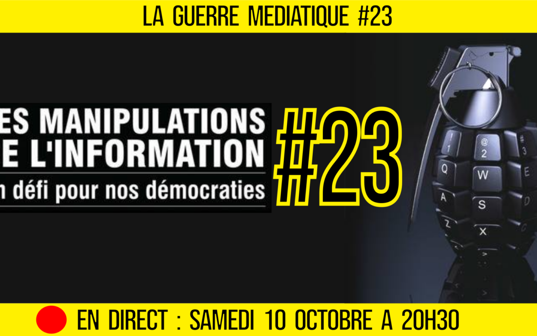 🔴 GUERRE MÉDIATIQUE #23 🎙L&rsquo;info du Front Médiatique 📆 10-10-2020 🗣 AKINA
