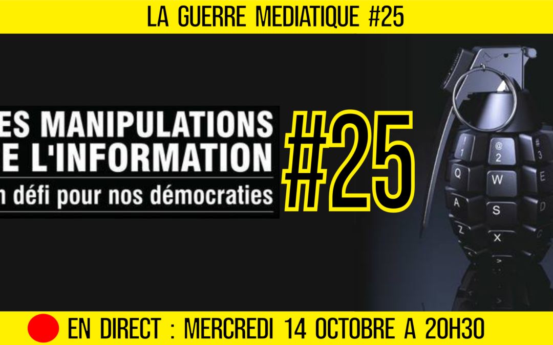 🔴 GUERRE MÉDIATIQUE #25 🎙L&rsquo;info du Front Médiatique 📆 14-10-2020 🗣 AKINA
