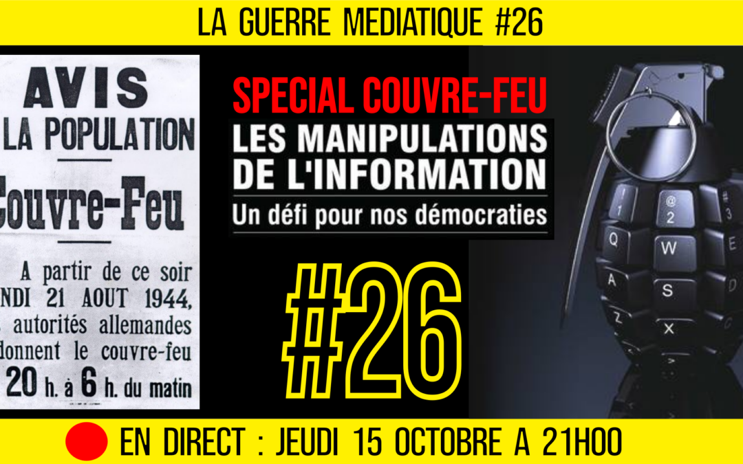 🔴 GUERRE MÉDIATIQUE #26 🎙L&rsquo;info du Front Médiatique 📆 15-10-2020 🗣 AKINA