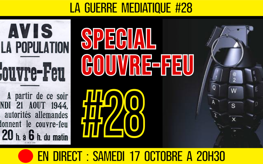 🔴 GUERRE MÉDIATIQUE #28 🎙L&rsquo;info du Front Médiatique 📆 17-10-2020 🗣 AKINA