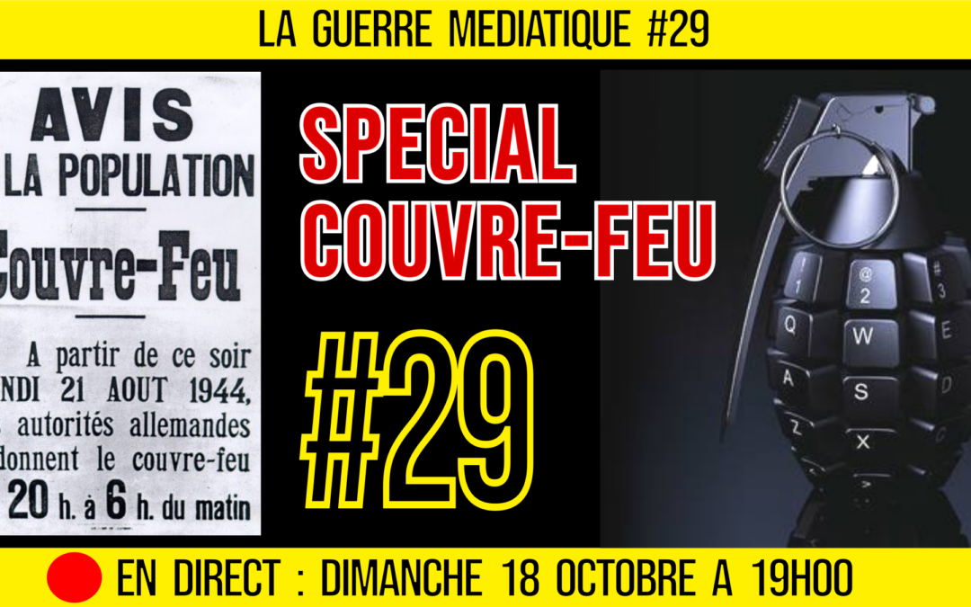🔴 GUERRE MÉDIATIQUE #29 🎙L&rsquo;info du Front Médiatique 📆 18-10-2020 🗣 AKINA