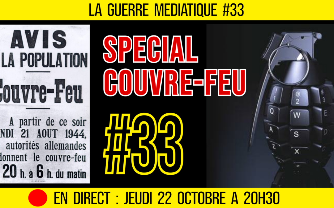 🔴 GUERRE MÉDIATIQUE #33 🎙L&rsquo;info du Front Médiatique 📆 22-10-2020 🗣 AKINA