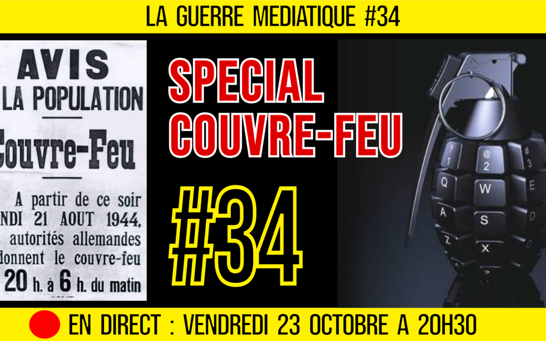 🔴 GUERRE MÉDIATIQUE #34 🎙L&rsquo;info du Front Médiatique 📆 23-10-2020 🗣 AKINA