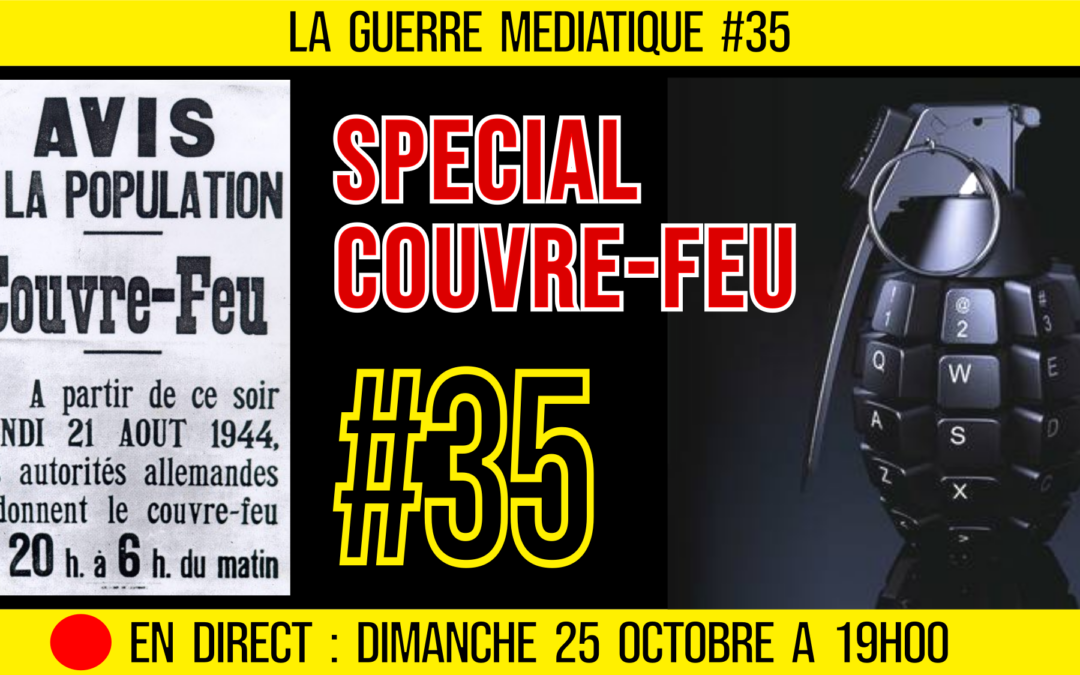 🔴 GUERRE MÉDIATIQUE #35 🎙L&rsquo;info du Front Médiatique 📆 25-10-2020 🗣 AKINA