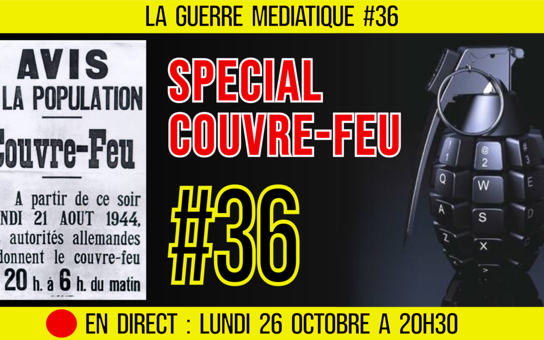 🔴 GUERRE MÉDIATIQUE #36 🎙L&rsquo;info du Front Médiatique 📆 26-10-2020 🗣 AKINA