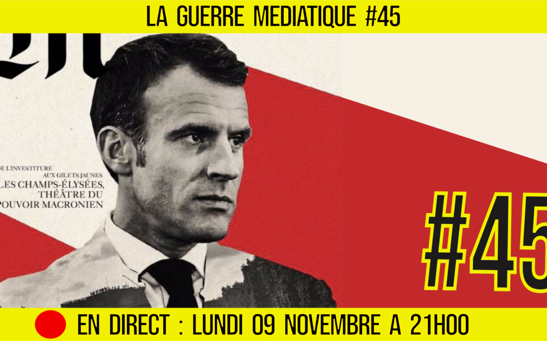 🔴 GUERRE MÉDIATIQUE #45 🎙L&rsquo;info du Front Médiatique 📆 05-11-2020 🗣 AKINA