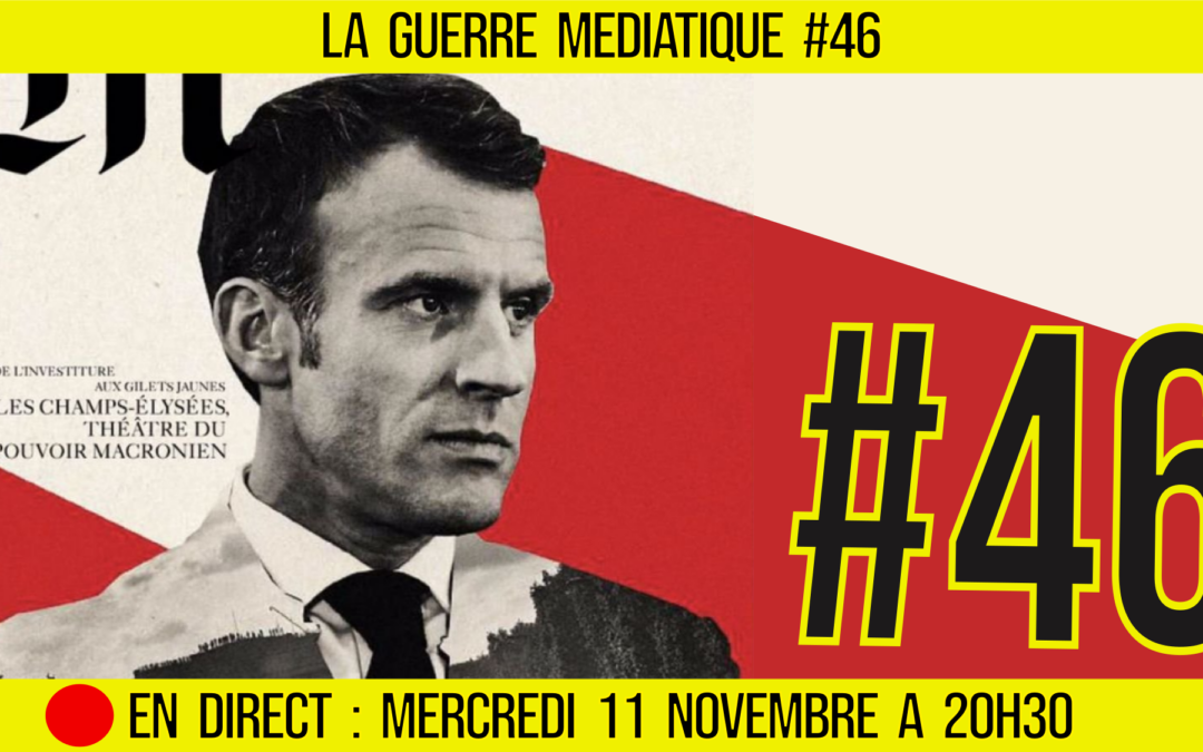 🔴 GUERRE MÉDIATIQUE #46 🎙L&rsquo;info du Front Médiatique 📆 11-11-2020 🗣 AKINA