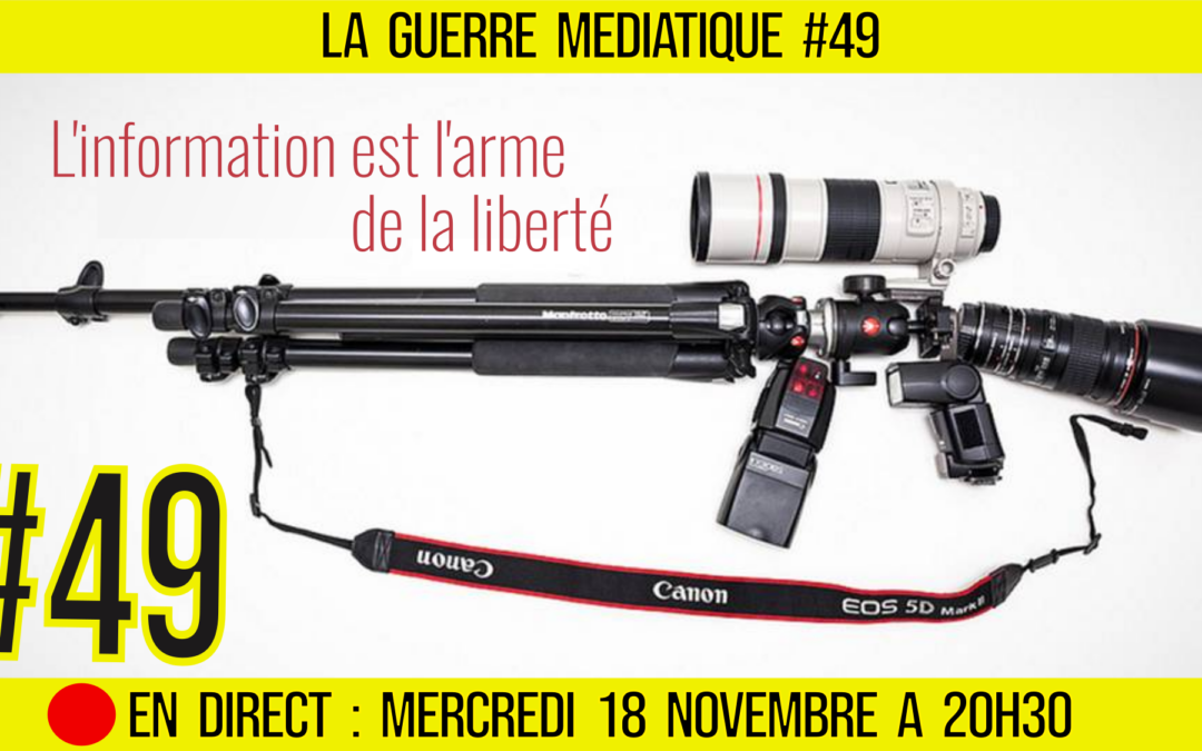 🔴 GUERRE MÉDIATIQUE #49 🎙 L&rsquo;info du Front Médiatique 📆 18-11-2020 🗣 AKINA