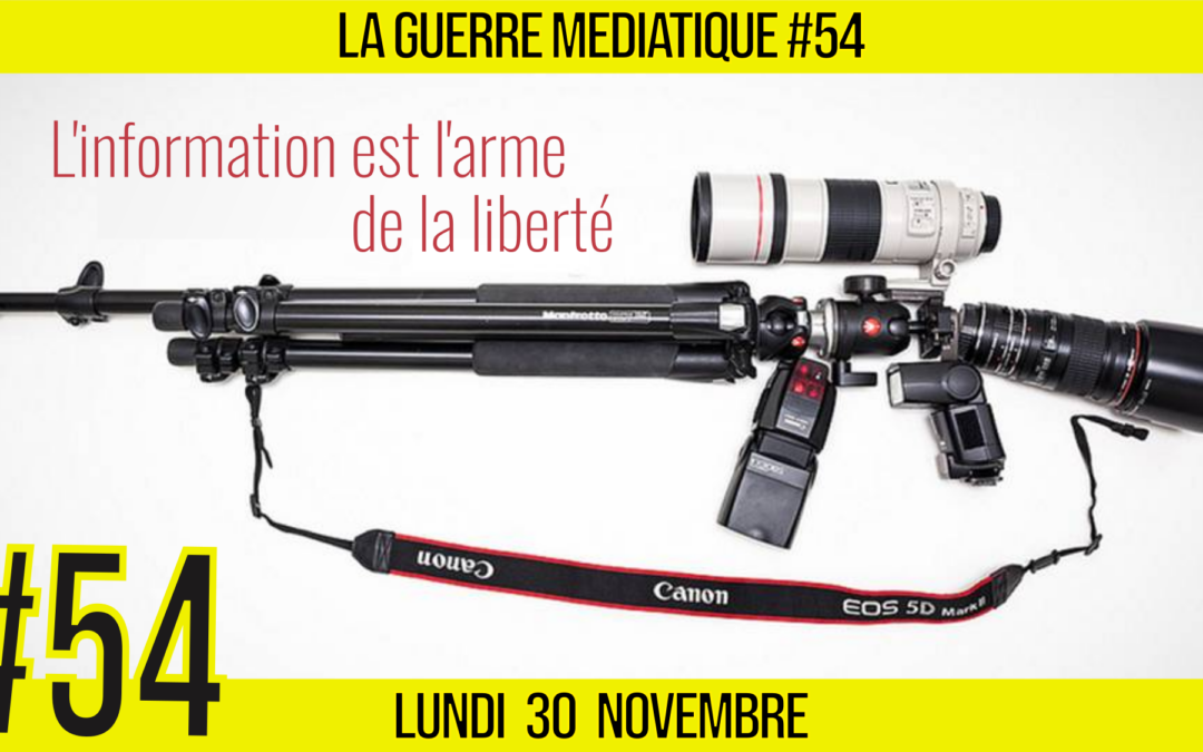 🔴 GUERRE MÉDIATIQUE #54 🎙 L&rsquo;info du Front Médiatique 📆 30-11-2020 🗣 AKINA