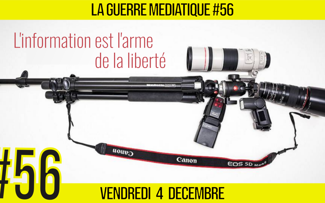 🔴 GUERRE MÉDIATIQUE #56 🎙L&rsquo;info du Front Médiatique 📆 04-12-2020 🗣 AKINA