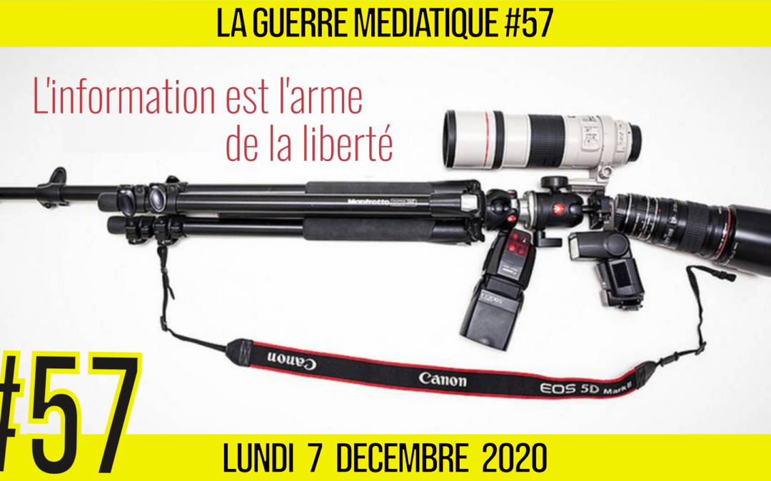 🔴 GUERRE MÉDIATIQUE #57 🎙L&rsquo;info du Front Médiatique 📆 07-12-2020 🗣 AKINA