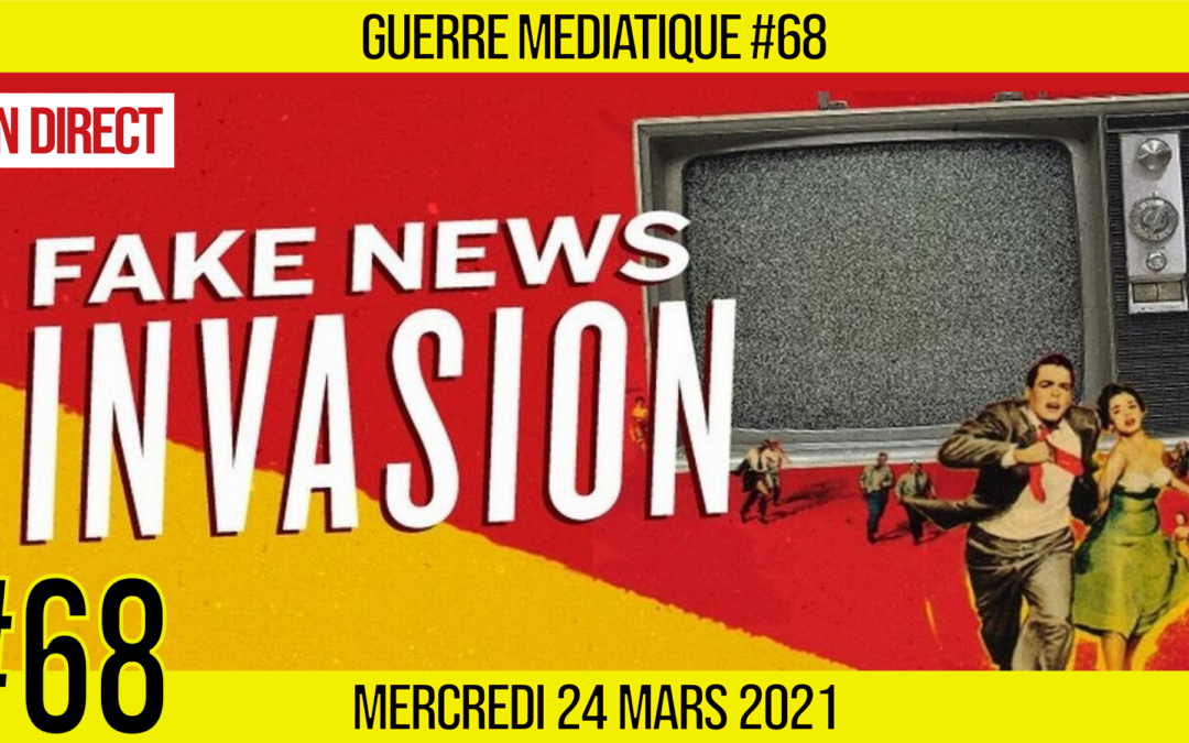 🔴 GUERRE MÉDIATIQUE #68 🎙L’info du Front Médiatique 📆 24-03-2021 🗣 AKINA