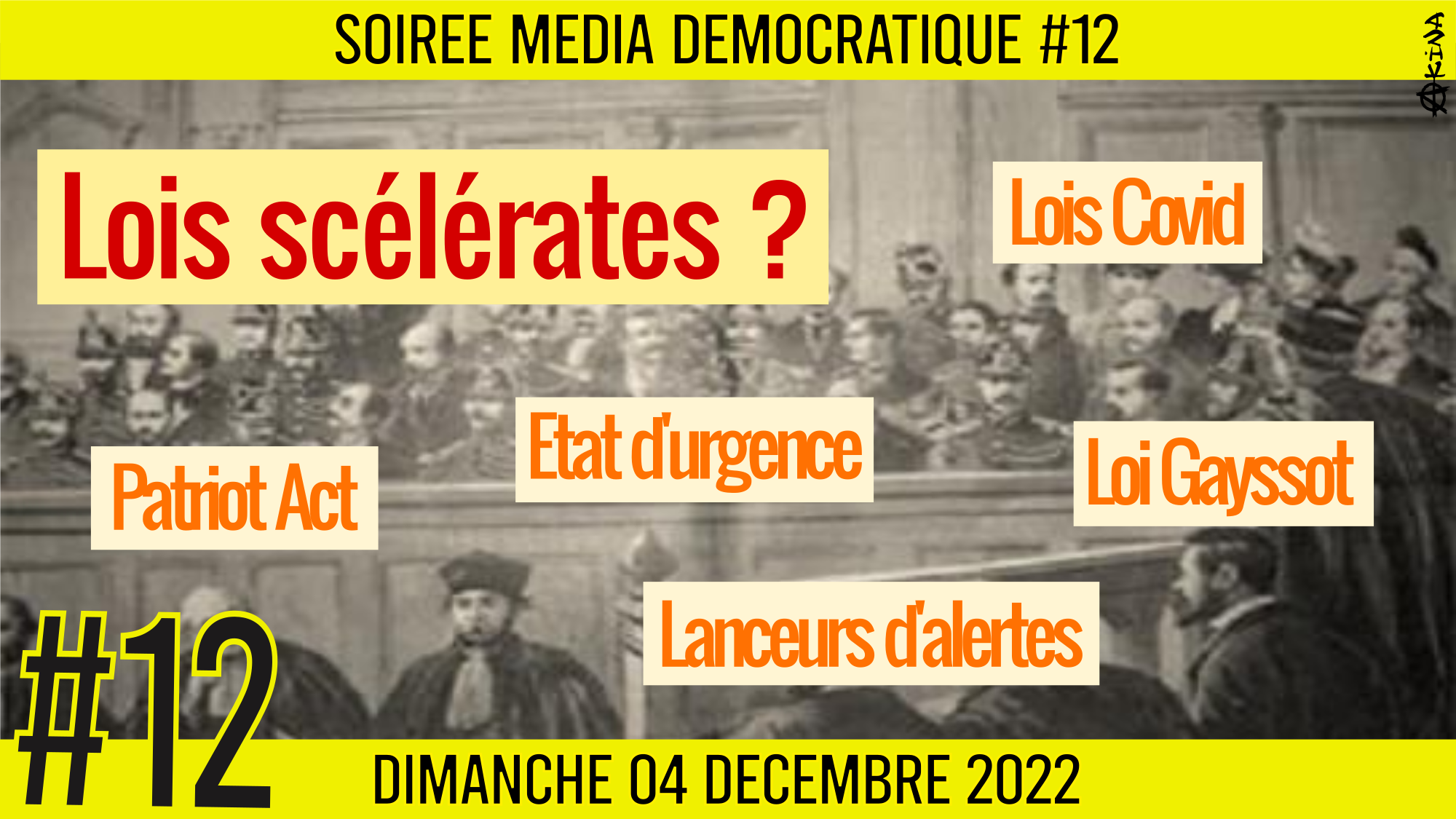 ⏳ SOIRÉE MÉDIA DÉMOCRATIQUE #12 🛡 Lois scélérates ? 👥 5 citoyens 📆 04-12-2022