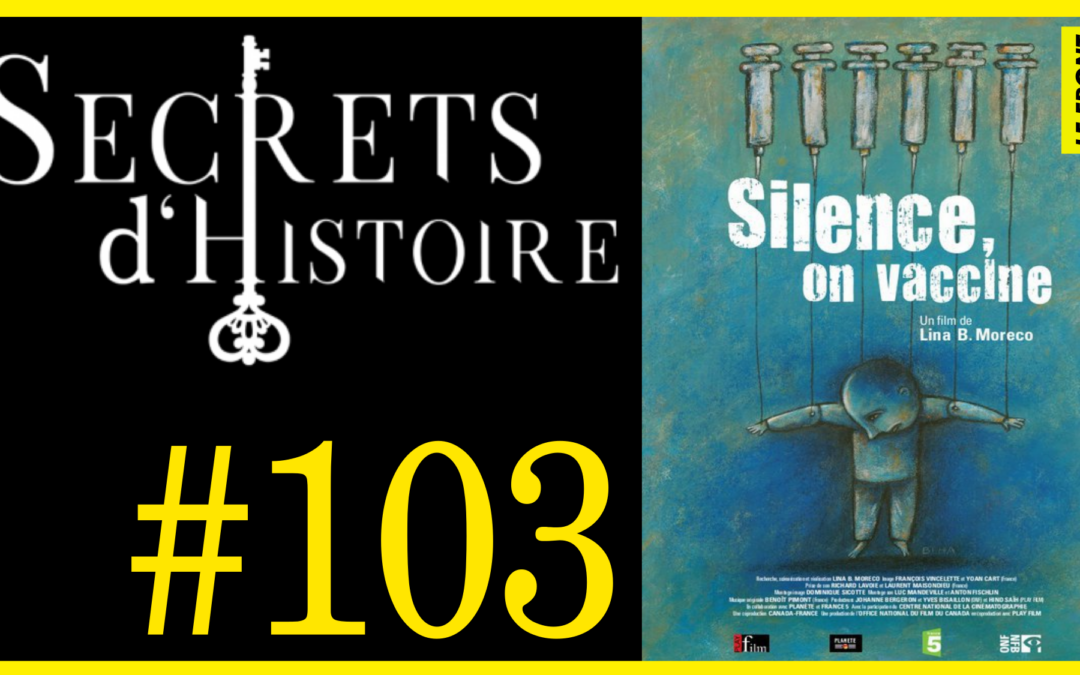 🗝 DOCU INCONTOURNABLE #103 🎥 Silence, on vaccine 📆 2008 ⏱ 1h26min