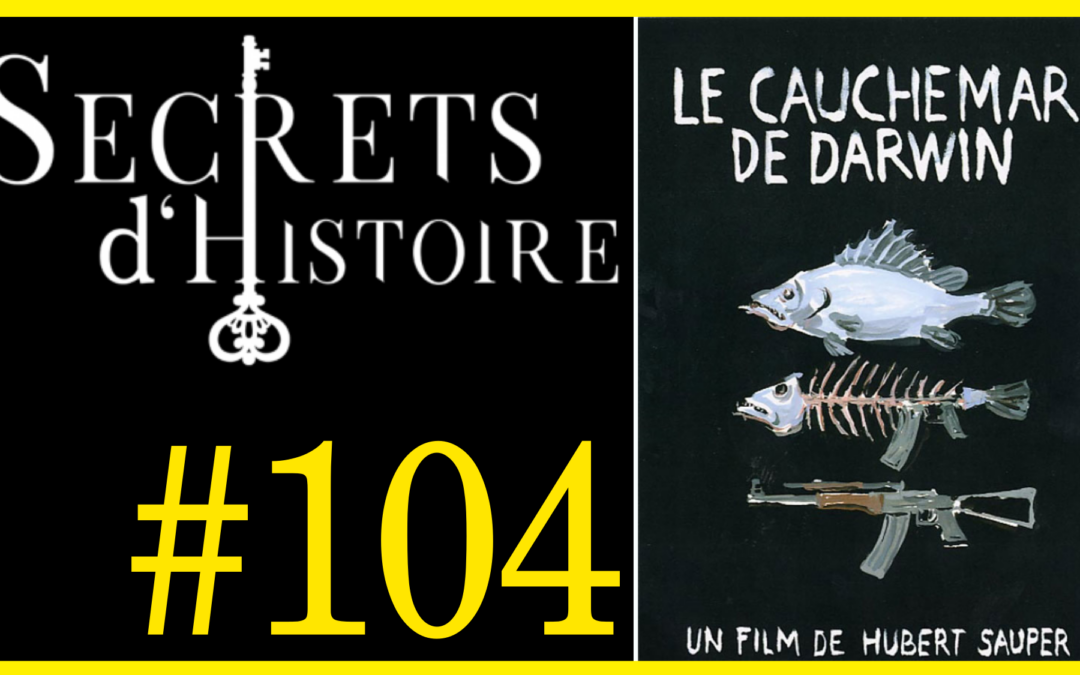 🗝 DOCU INCONTOURNABLE #104 🎥 Le Cauchemar de Darwin 📆 2004 ⏱ 1h47min