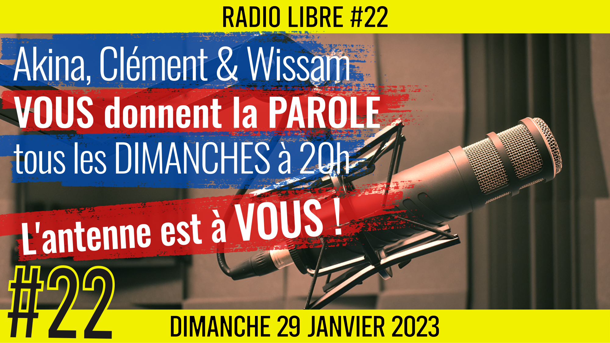 📟 RADIO LIBRE #22 🎙La Libre Antenne est à VOUS ! 🗣 Akina, Clément et Wissam 📆 29-01-2023