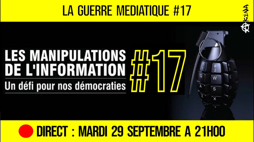 🔴 GUERRE MÉDIATIQUE #17 🎙L’info du Front Médiatique 📆 29-09-2020 🗣 AKINA