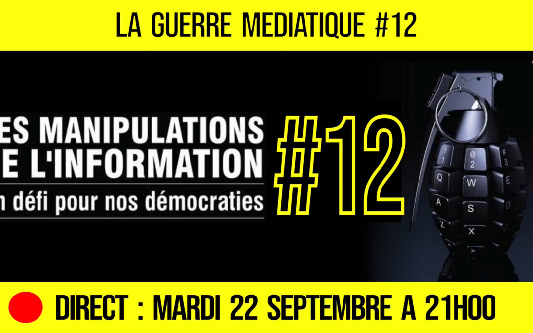 🔴 GUERRE MÉDIATIQUE #12 🎙L&rsquo;info du Front Médiatique 📆 22-09-2020 🗣 AKINA