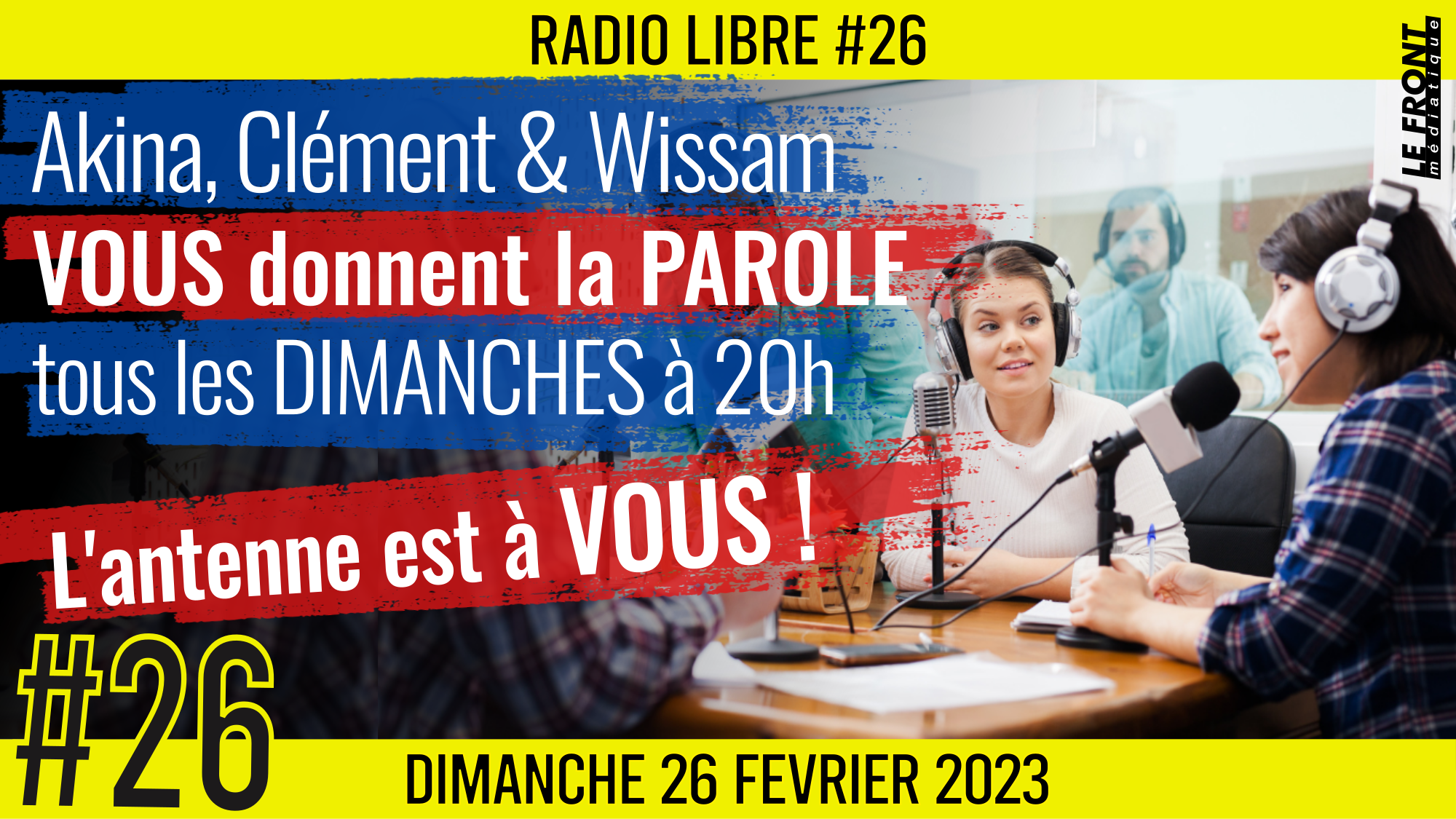 📟 RADIO LIBRE #26 🎙La Libre Antenne est à VOUS ! 🗣 Akina, Clém et Wissam 📆 26-02-2023