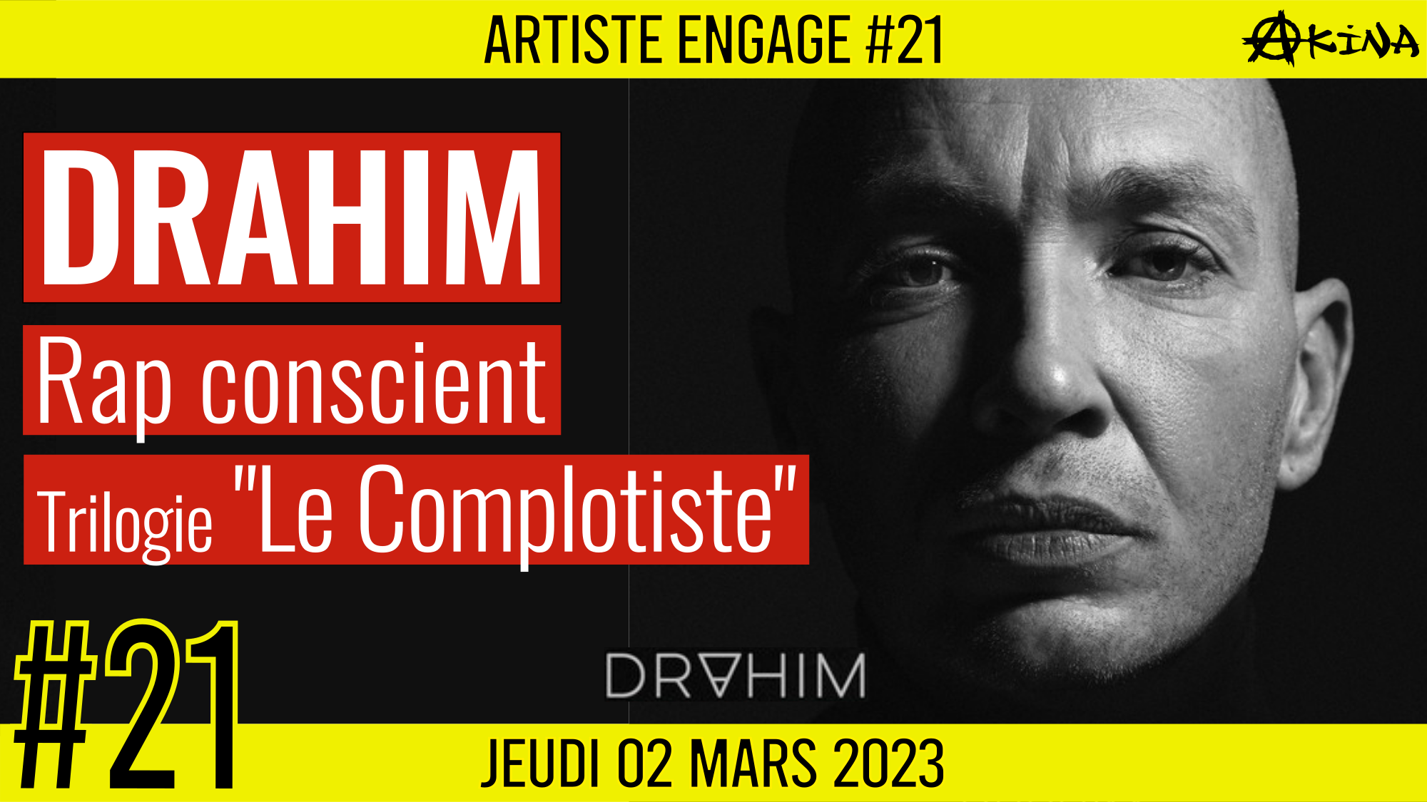 🎨 ARTISTE ENGAGE #21 🗣 DRAHIM 🎭 Rap conscient & Complotiste 📆 02-03-2023